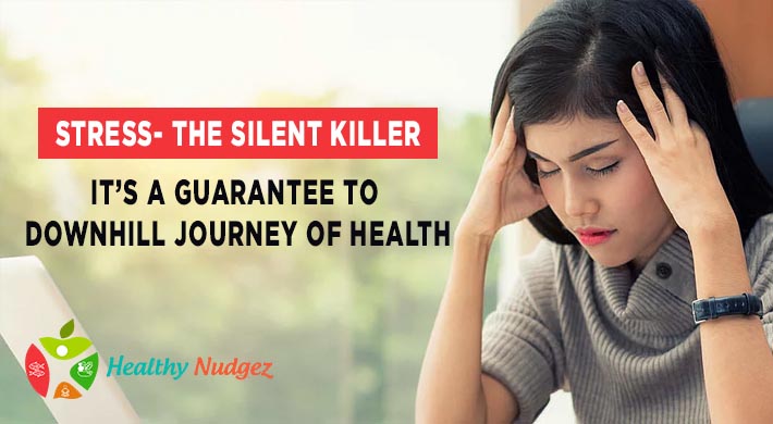 Stress – the Silent Killer